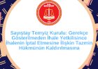 Sayıştay Temyiz Kurulu: Gerekçe Gösterilmeden İhale Yetkilisince İhalenin İptal Etmesine İlişkin Tazmin Hükmünün Kaldırılmasına