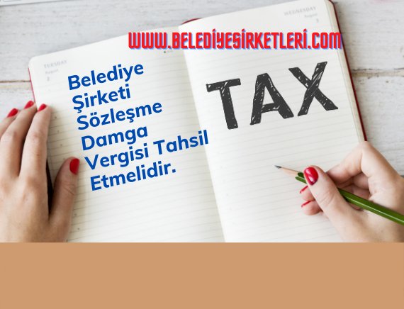 Sayıştay: Belediye Şirketi Sözleşmelerden Damga Vergisi Kesmelidir.