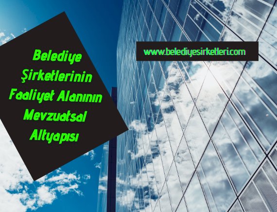 Belediye Şirketlerinin Faaliyet Alanının Sınırları Nelerdir?