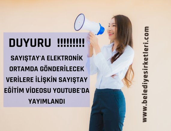 DUYURU: Belediye Şirketlerinin Sayıştay'a Elektronik Ortamda Verecekleri Verilere İlişkin Eğitim Videosu Youtube'da Yayımlandı
