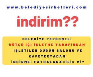 SAYIŞTAY TEMYİZ KURULU: Bütçe İçi İşletmenin İşlettiği Düğün Salonu, Kafeterya Vs.'den Meclis Üyesi, Belediye Personeli İndirimli Faydalanamaz.