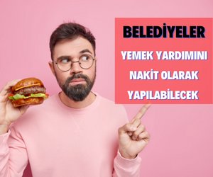 Belediyelerde Yemek Yardımının Nakit Olarak Ödenmesi Artık Mümkün!!!!